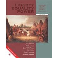 Liberty, Equality, Power A History of the American People, Volume I--to 1877 by Murrin, John M.; Johnson, Paul E.; McPherson, James M.; Gerstle, Gary; Rosenberg, Emily S., 9780155060821