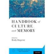 Handbook of Culture and Memory by Wagoner, Brady, 9780190230821