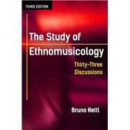 The Study of Ethnomusicology by Nettl, Bruno, 9780252080821