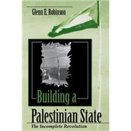Building a Palestinian State by Robinson, Glenn E., 9780253210821