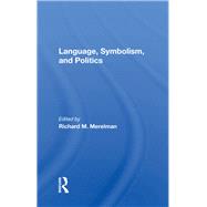 Language, Symbolism, And Politics by Merelman, Richard M., 9780367160821