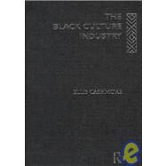 The Black Culture Industry by Cashmore; Ellis, 9780415120821