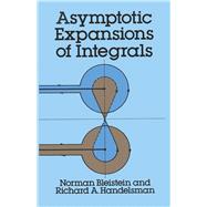 Asymptotic Expansions of Integrals by Bleistein, Norman; Handelsman, Richard A,, 9780486650821