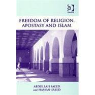 Freedom of Religion, Apostasy and Islam by Saeed,Abdullah, 9780754630821