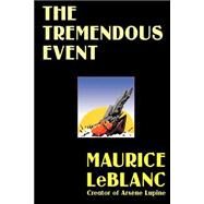 The Tremendous Event by Leblanc, Maurice, 9781592240821