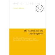 The Hasmoneans and Their Neighbors by Atkinson, Kenneth, 9780567680822