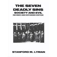 The Seven Deadly Sins Society and Evil by Lyman, Stanford M., 9780930390822