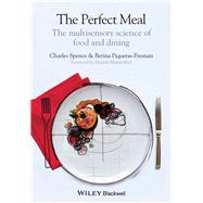 The Perfect Meal by Spence, Charles; Piqueras-Fiszman, Betina; Blumenthal, Heston, 9781118490822