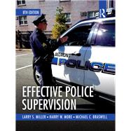 Effective Police Supervision by Larry S. Miller; Harry W. More; Michael C. Braswell, 9781315400822