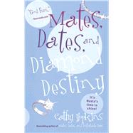 Mates, Dates, and Diamond Destiny by Hopkins, Cathy, 9781442430822
