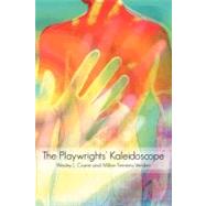 The Playwrights' Kaleidoscope by Crane, Wesley L.; Verder, Milton Ferreira, 9781468580822