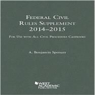 Federal Civil Rules, 2013-2014: For Use With All Civil Procedure Casebooks by Spencer, Adam Benjamin, 9781628100822