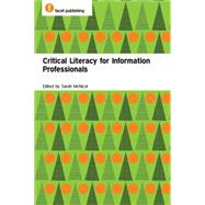 Critical Literacy for Information Professionals by Mcnicol, Sarah, 9781783300822