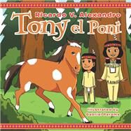 Tony El Poni by Alexandro, Ricardo V.; Parame, Gabriel, 9781984510822