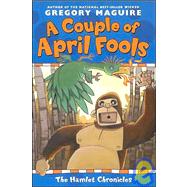 A Couple Of April Fools by Maguire, Gregory, 9780060760823