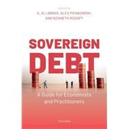 Sovereign Debt A Guide for Economists and Practitioners by Abbas, S. Ali; Pienkowski, Alex; Rogoff, Kenneth, 9780198850823