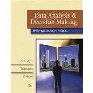 Data Analysis and Decision Making with Microsoft Excel (with CD-ROM, InfoTrac, and Decision Tools and Statistic Tools Suite) by Albright, S. Christian; Winston, Wayne; Zappe, Christopher, 9780324400823