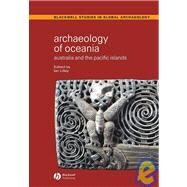 Archaeology of Oceania Australia and the Pacific Islands by Lilley, Ian, 9780631230823