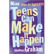 Teens Can Make It Happen Nine Steps for Success by Graham, Stedman, 9780684870823
