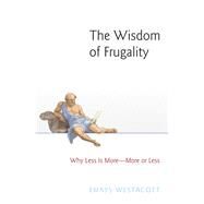 The Wisdom of Frugality by Westacott, Emrys, 9780691180823
