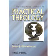 The Wiley Blackwell Companion to Practical Theology by Miller-McLemore, Bonnie J., 9781444330823