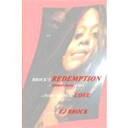 Brock's Redemption by Brock, E. J.; Brock, Marc; Jones, Deatris L.; Leavy, Freddie M., 9781463690823