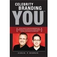 Celebrity Branding You : A Revolutionary System for Entrepreneurs and Professionals to Become the Go-to-Expert, Dominate Your Field and Eliminate the Competition by Dicks, J. W.; Nanton, Nick, 9781599320823