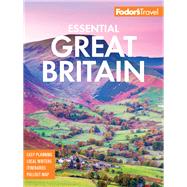 Fodor's Essential Great Britain by Bruno, Nick; Caird, Jo; Carrier, Rhonda; Coffey, Sally; Gauldie, Robin, 9781640970823