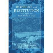 Robbery And Restitution by Dean, Martin; Goschler, Constantin; Ther, Philipp, 9781845450823