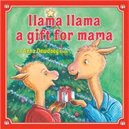 Llama Llama: A Gift for Mama by Anna Dewdney, 9798217080823