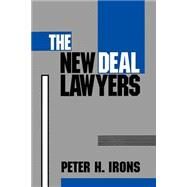 The New Deal Lawyers by Irons, Peter H., 9780691000824