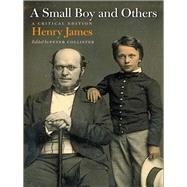 A Small Boy and Others by James, Henry; Collister, Peter, 9780813930824