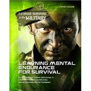 Learning Mental Endurance for Survival by McNab, Chris; Carney, John T., Jr., 9781422230824