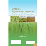 Organic Agricultural Practices: Alternatives to Conventional Agricultural Systems by Etingoff; Kimberly, 9781771880824