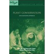 Plant Conservation by Hamilton, Alan; Hamilton, Patrick, 9781844070824