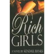 Rich Girls by Banks, Kendall, 9781934230824