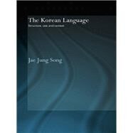 The Korean Language: Structure, Use and Context by Song, Jae Jung, 9780203390825