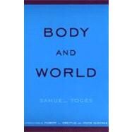 Body and World by Todes, Samuel; Dreyfus, Hubert L.; Hoffman, Piotr, 9780262700825
