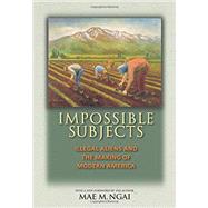 Impossible Subjects by Ngai, Mae M., 9780691160825