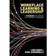 Workplace Learning & Leadership by Reed, Lori; Signorelli, Paul, 9780838910825