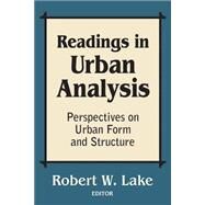 Readings in Urban Analysis: Perspectives on Urban Form and Structure by Lake,Robert W., 9780882850825