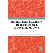Cultural-Historical Activity Theory Approaches to Design-Based Research by Cole; Mike, 9781138570825