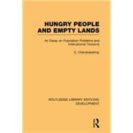 Hungry People and Empty Lands: An Essay on Population Problems and International Tensions by Chandrasekhar,S., 9781138880825