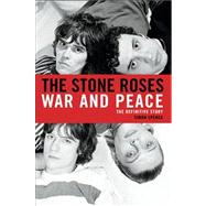 The Stone Roses War and Peace by Spence, Simon, 9781250030825