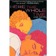 Here the Whole Time by Martins, Vitor; Helena, Larissa, 9781338620825