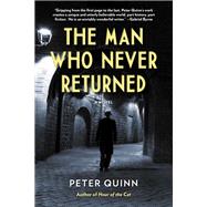 The Man Who Never Returned by Peter Quinn, 9781531500825