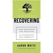 Recovering by White, Aaron; Byassee, Jason; Ekblad, Bob, 9781540960825