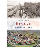 Revere Through Time by Craig, William J., 9781635000825