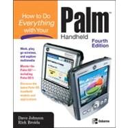 How to Do Everything with Your Palm Handheld, Fourth Edition by Johnson, Dave; Broida, Rick, 9780072230826