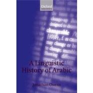 A Linguistic History of Arabic by Owens, Jonathan, 9780199290826